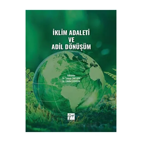 İklim Adaleti ve Adil Dönüşüm - Safure Cantürk - Gazi Kitabevi
