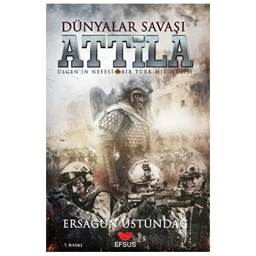 Dünyalar Savaşı Attila - Ersagun Üstündağ - Efsus Yayınları