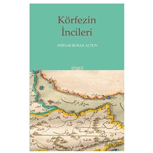 Körfezin İncileri - Serdar Burak Altun - Kitabevi Yayınları