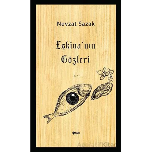 Eşkinanın Gözleri - Nevzat Sazak - Şule Yayınları