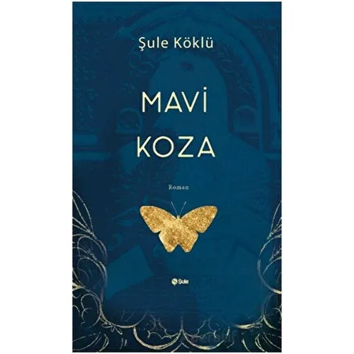 Mavi Koza - Şule Köklü - Şule Yayınları