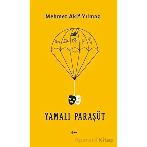 Yamalı Paraşüt - Mehmet Akif Yılmaz - Şule Yayınları