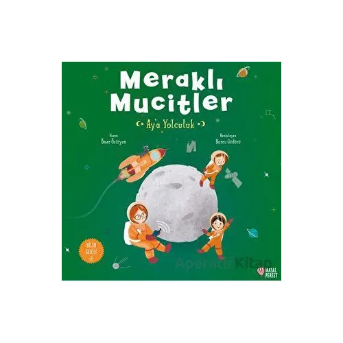 Meraklı Mucitler Ay’a Yolculuk - Ömer Öztüyen - Masalperest
