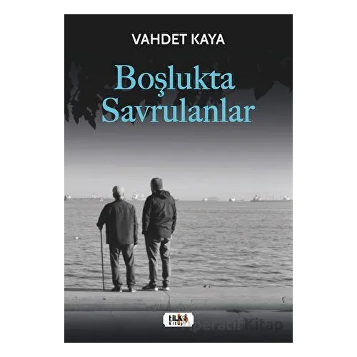 Boşlukta Savrulanlar - Vahdet Kaya - Tilki Kitap
