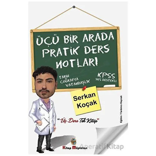 Üçü Bir Arada Pratik Ders Notları - Serkan Koçak - Kitap Müptelası Yayınları