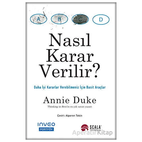 Nasıl Karar Verilir? - Annie Duke - Scala Yayıncılık