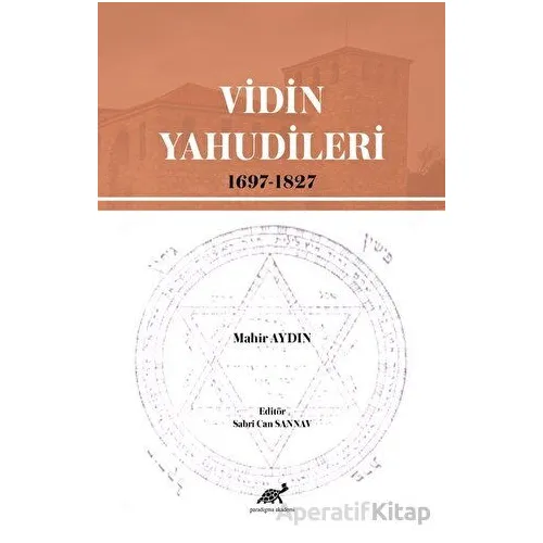 Vidin Yahudileri (1697-1827) - Mahir Aydın - Paradigma Akademi Yayınları