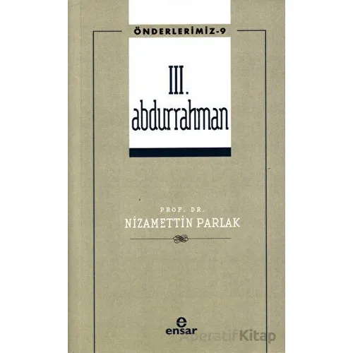3. Abdurrahman (Önderlerimiz-9) - Nizamettin Parlak - Ensar Neşriyat