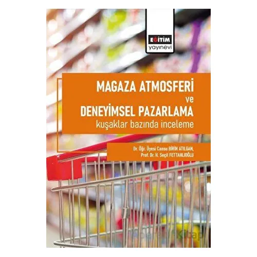 Mağaza Atmosferi ve Deneyimsel Pazarlama Kuşaklar Bazında İnceleme