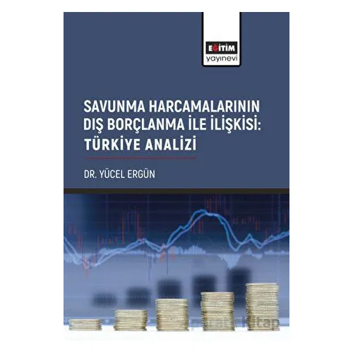 Savunma Harcamalarının Dış Borçlanma İle İlişkisi: Türkiye Analizi