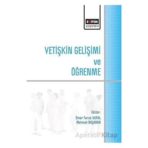 Yetişkin Gelişimi ve Öğrenme - Kolektif - Eğitim Yayınevi - Bilimsel Eserler