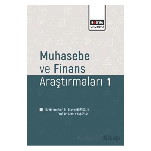 Muhasebe ve Fınans Araştırmaları 1 - Kolektif - Eğitim Yayınevi - Bilimsel Eserler