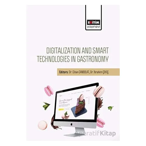 Digitalization And Smart Technologies In Gastronomy - Kolektif - Eğitim Yayınevi - Bilimsel Eserler