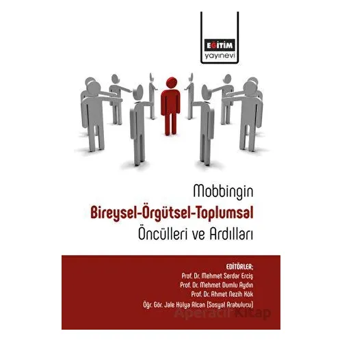 Mobbingin Bireysel-Örgütsel-Toplumsal Öncülleri Ve Ardılları