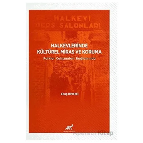 Halkevlerinde Kültürel Miras ve Koruma Folklor Çalışmaları Bağlamında
