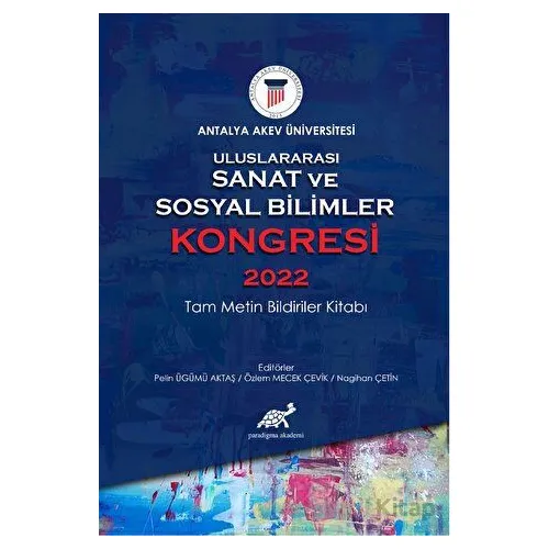 Uluslararası Sanat ve Sosyal Bilimler Kongresi 2022 Tam Metin Bildiriler Kitabı