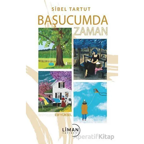 Başucumda Zaman - Sibel Tartut - Liman Yayınevi
