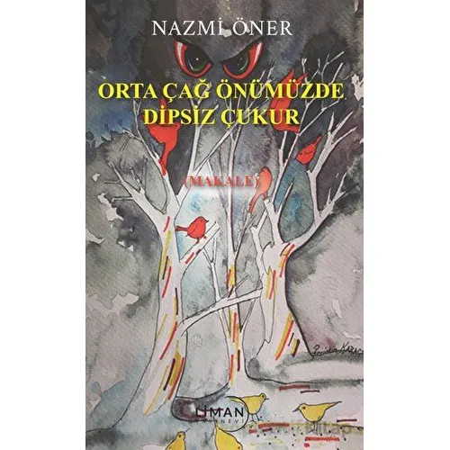 Orta Çağ Önümüzde Dipsiz Çukur - Nazmi Öner - Liman Yayınevi