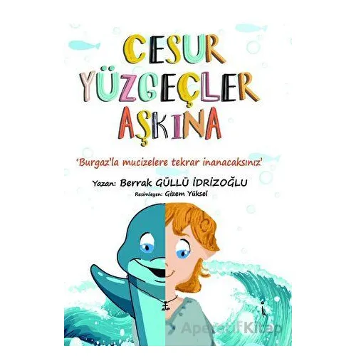 Cesur Yüzgeçler Aşkına - Berrak Güllü İdrizoğlu - İkinci Adam Yayınları