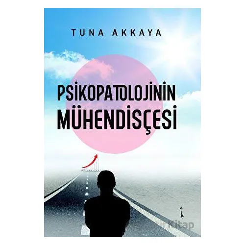 Psikopatolojinin Mühendisçesi - Tuna Akkaya - İkinci Adam Yayınları