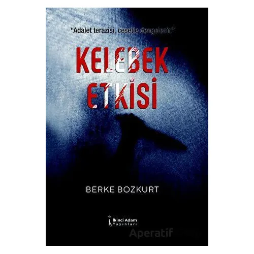 Kelebek Etkisi - Berke Bozkurt - İkinci Adam Yayınları