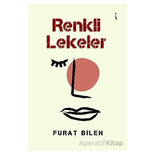 Renkli Lekeler - Furat Bilen - İkinci Adam Yayınları
