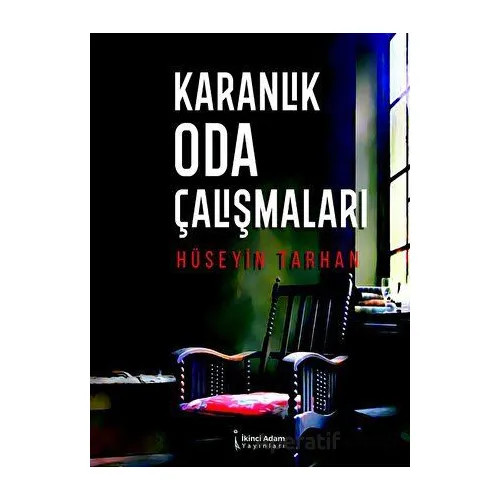 Karanlık Oda Çalışmaları - Hüseyin Tarhan - İkinci Adam Yayınları