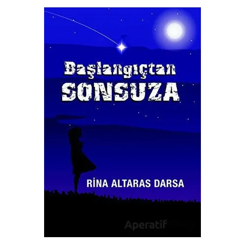 Başlangıçtan Sonsuza - Rina Altaras Darsa - İkinci Adam Yayınları