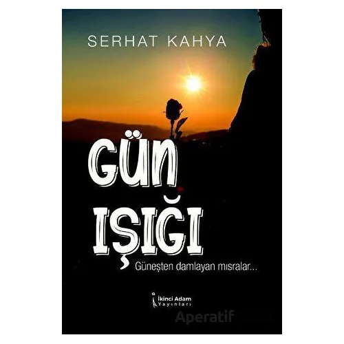 Gün Işığı - Serhat Kahya - İkinci Adam Yayınları