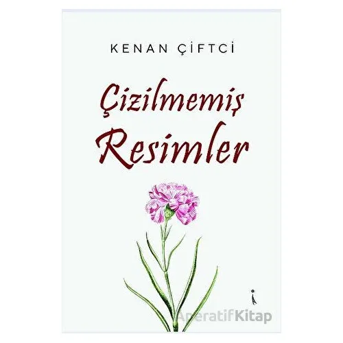 Çizilmemiş Resimler - Kenan Çiftci - İkinci Adam Yayınları