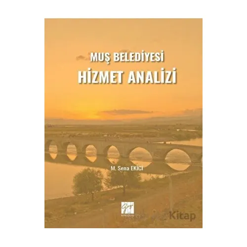 Muş Belediyesi Hizmet Analizi - M. Sena EKİCİ - Gazi Kitabevi
