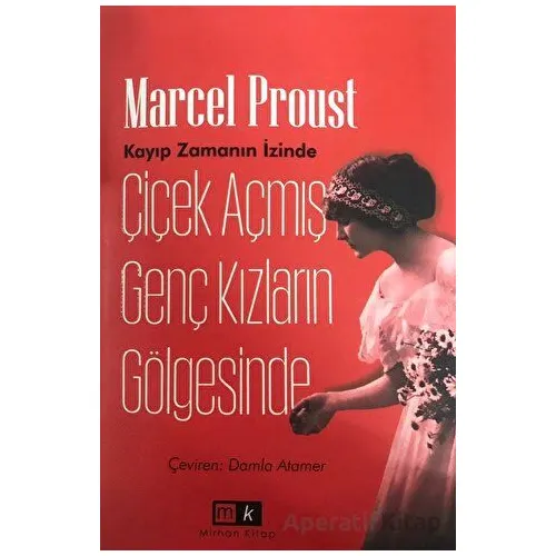 Çiçek Açmış Genç Kızların Gölgesinde - Marcel Proust - Mirhan Kitap