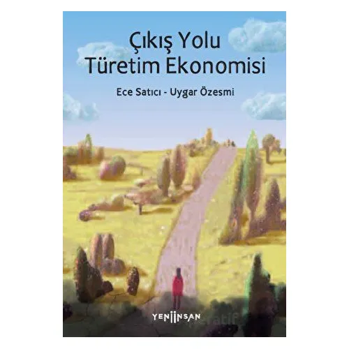 Çıkış Yolu Türetim Ekonomisi - Uygar Özesmi - Yeni İnsan Yayınevi
