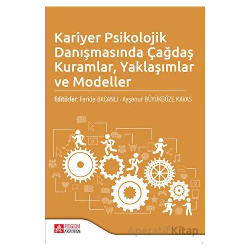 Kariyer Psikolojik Danışmasında Çağdaş Kuramlar Yaklaşımlar ve Modeller