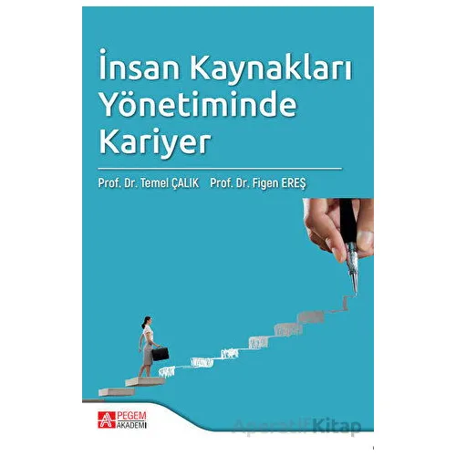 İnsan Kaynakları Yönetiminde Kariyer - Temel Çalık - Pegem Akademi Yayıncılık