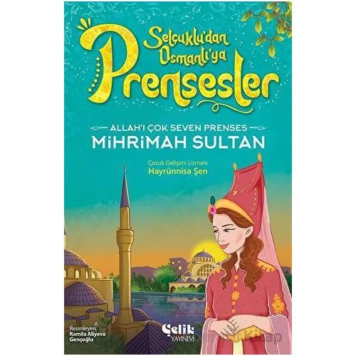 Allahı Çok Seven Prenses - Mihrimah Sultan - Hayrünnisa Şen - Çelik Yayınevi