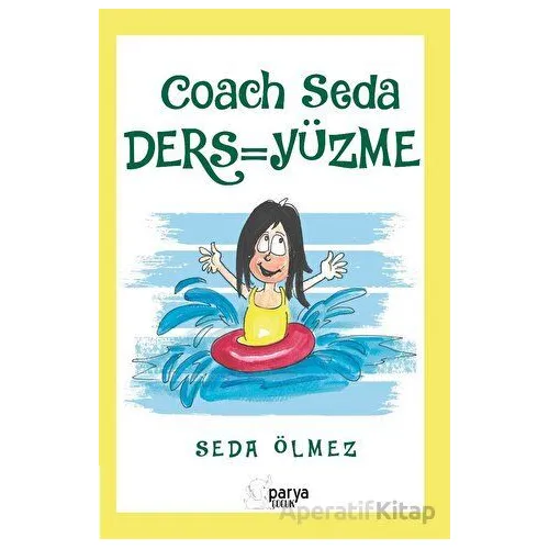 Coach Seda Ders - Yüzme - Seda Ölmez - Parya Kitap