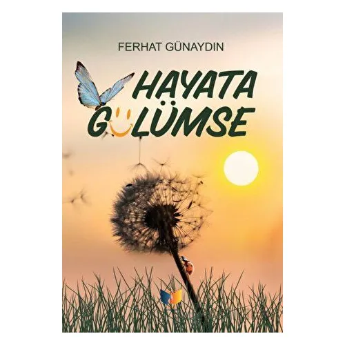 Hayata Gülümse - Ferhat Günaydın - Ateş Yayınları
