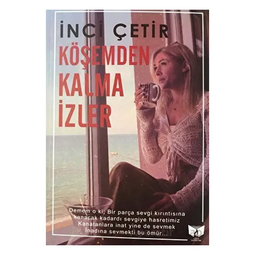 Köşemden Kalma İzler - İnci Çetir - Ateş Yayınları