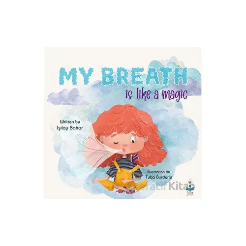 My Breath is Like a Magic - Işılay Bahar - Luna Çocuk Yayınları