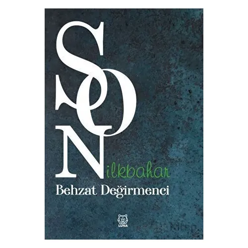 Son İlkbahar - Behzat Değirmenci - Luna Yayınları
