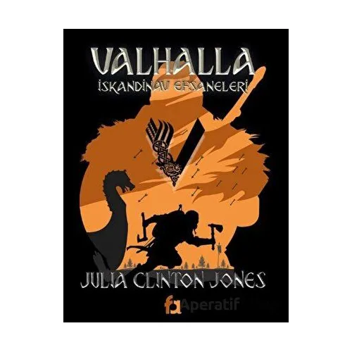 Valhalla İskandinav Efsaneleri - Julia Clinton Jones - Fa Yayınları