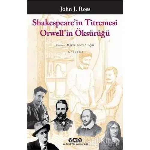 Shakespeare’in Titremesi Orwell’in Öksürüğü - John J. Ross - Yapı Kredi Yayınları