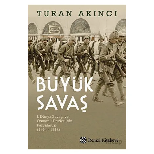 Büyük Savaş - Turan Akıncı - Remzi Kitabevi