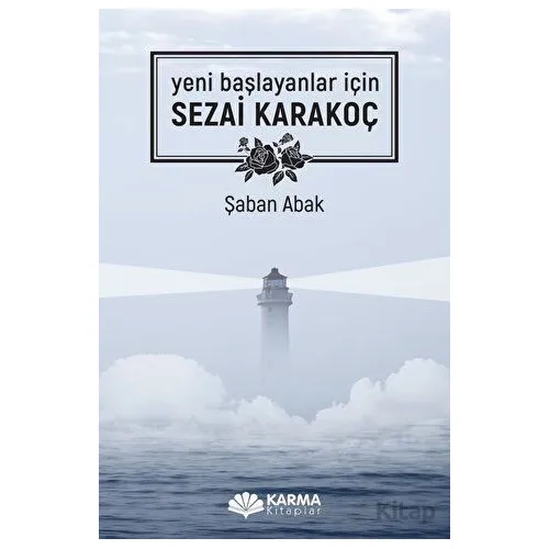 Yeni Başlayanlar İçin Sezai Karakoç - Şaban Abak - Karma Kitaplar