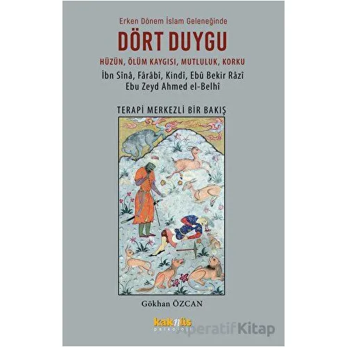 Erken Dönem İslam Geleneğinde Dört Duygu - Gökhan Özcan - Kaknüs Yayınları