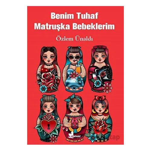 Benim Tuhaf Matruşka Bebeklerim - Özlem Ünaldı - Çınar Yayınları