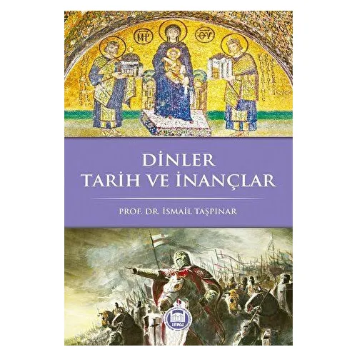 Dinler Tarih ve İnançlar - İsmail Taşpınar - Marmara Üniversitesi İlahiyat Fakültesi Vakfı