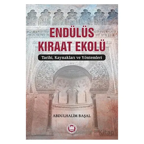 Endülüs Kıraat Ekolü - Tarihi, Kaynakları ve Yöntemleri