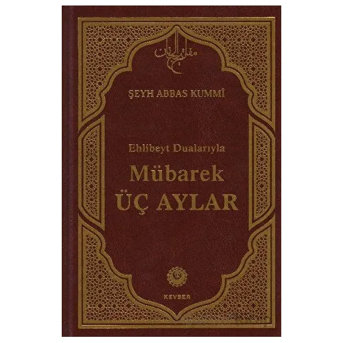 Mübarek Üç Aylar - Şeyh Abbas Kummi - Kevser Yayınları
